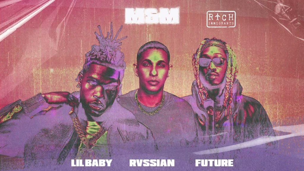 M&M LYRICS » RVSSIAN X FUTURE Feat. LIL BABY