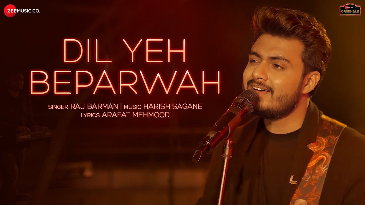 Dil Yeh Beparwah Lyrics » Raj Barman| Lyrics Over A2z