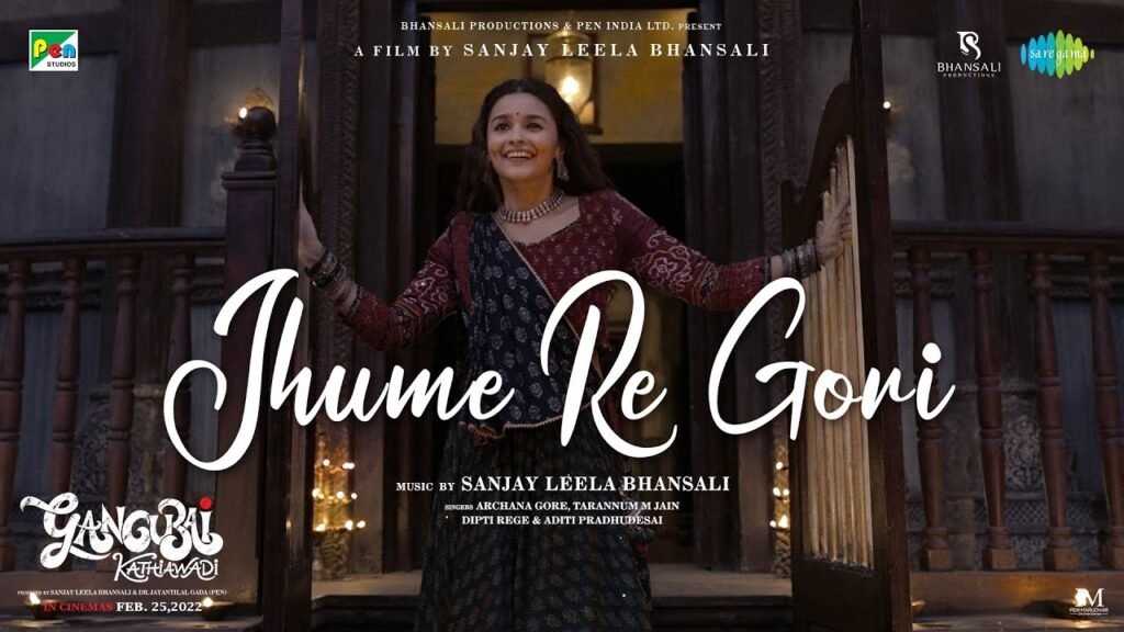 Jhume Re Gori Lyrics » Gangubai Kathiawadi | Alia Bhatt