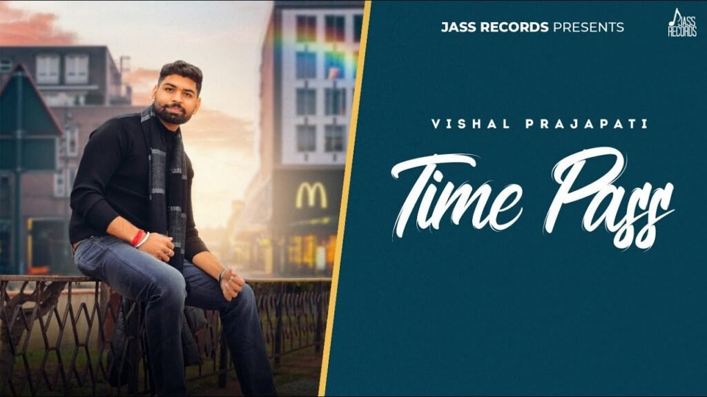 Time Pass Lyrics » Vishal Prajapati | Lyrics Over A2z