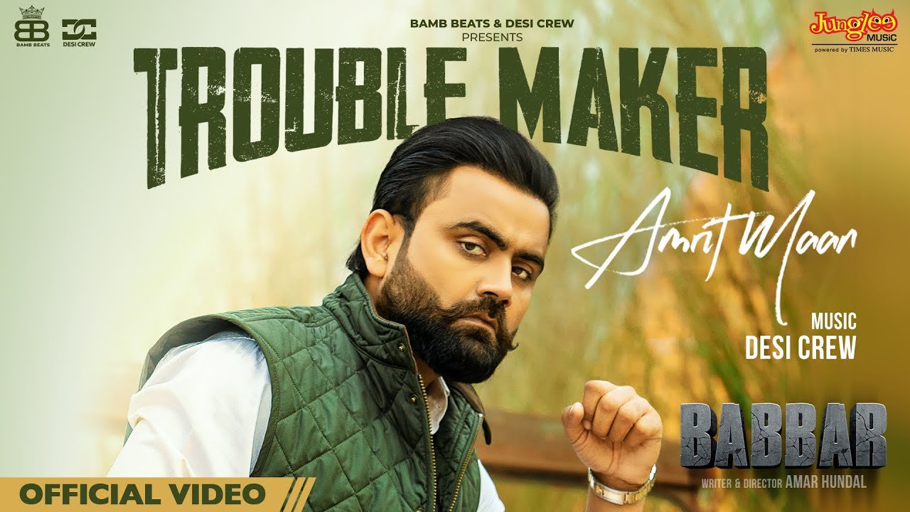 Trouble Maker Lyrics » Amrit Maan | Babbar | Lyrics OverA2z | Lyrics Over  A2z