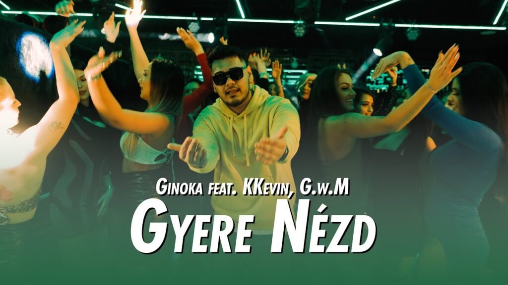 Gyere nézd dalszöveg / Lyrics » Ginoka Feat. KKevin, G.w.M