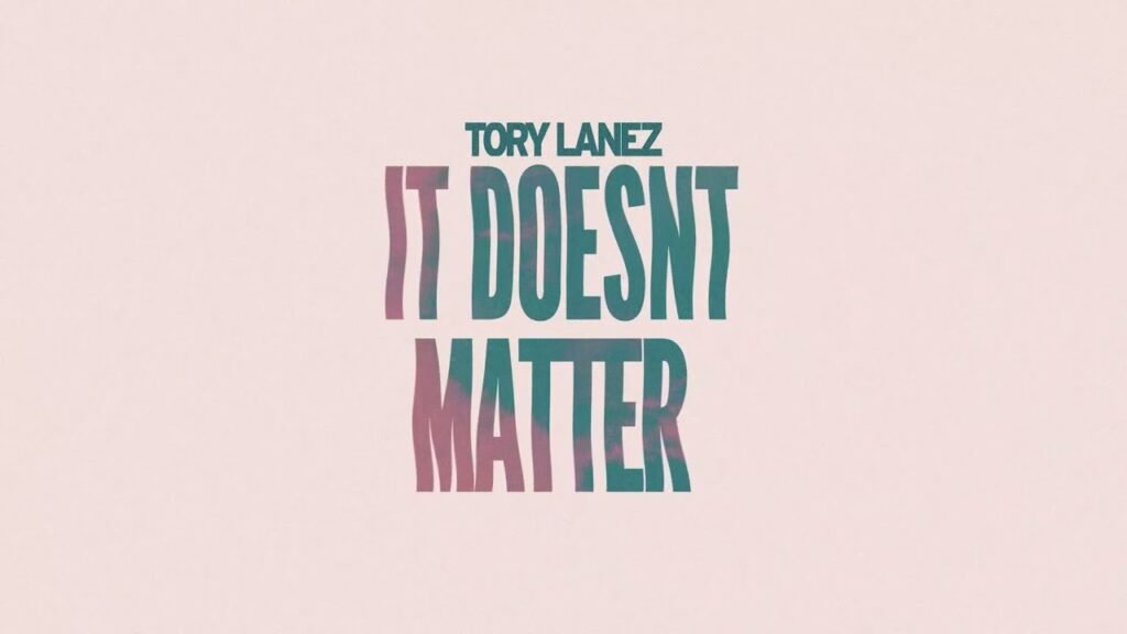 IT DOESN'T MATTER Lyrics » Tory Lanez | Lyrics Over A2z