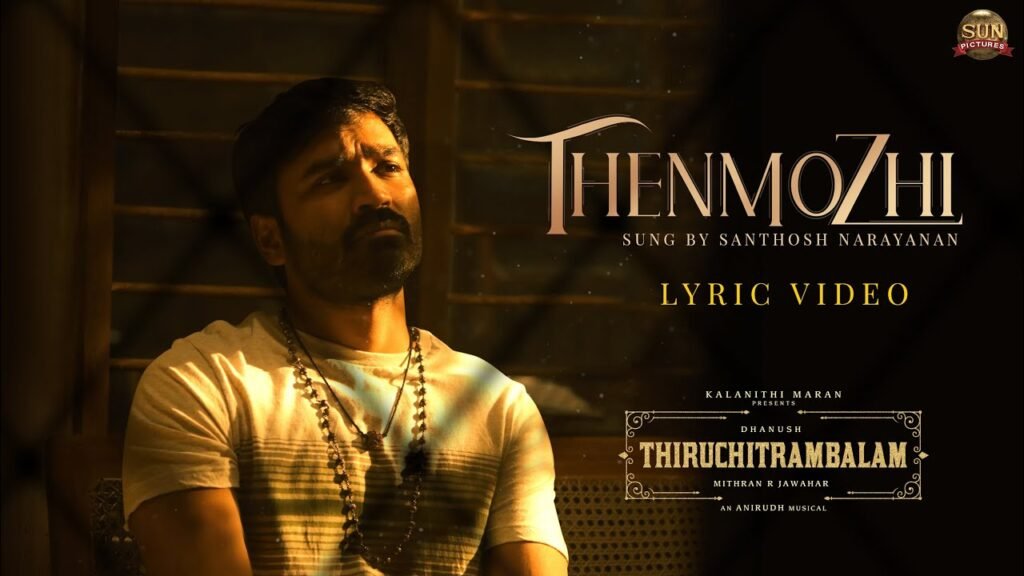 Thenmozhi Lyrics » "Thiruchitrambalam" | Dhanush | Tamil Movie
