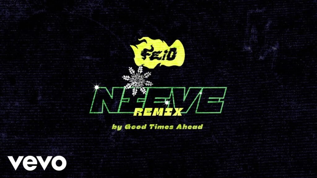 Nieve (Good Times Ahead Remix) Letra / Lyrics » Feid