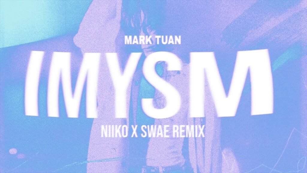 imysm (NIIKO X SWAE Remix) Lyrics » Mark Tuan