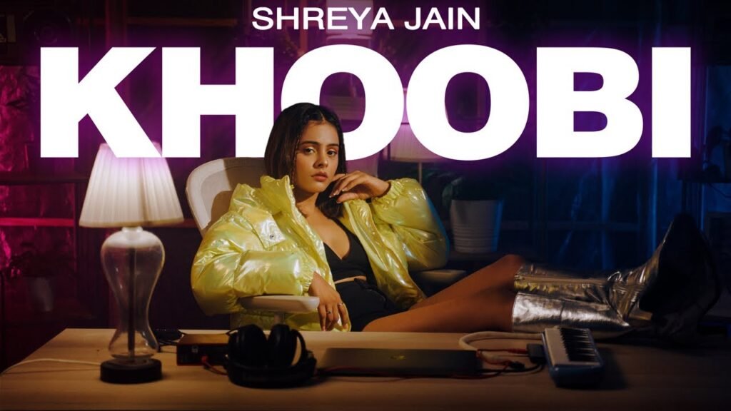 KHOOBI Lyrics » Shreya Jain