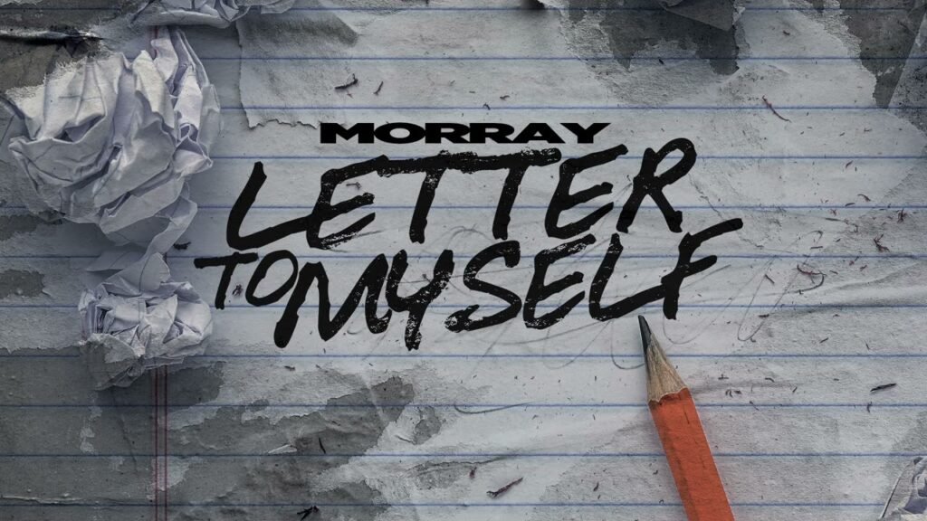 Letter To Myself Lyrics » Morray