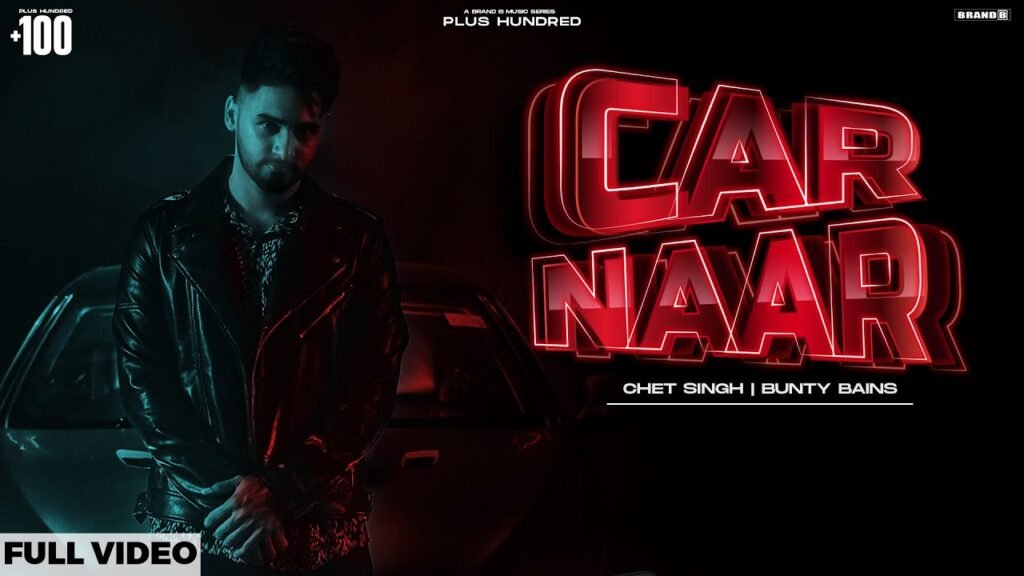 CAR NAAR Lyrics » Chet Singh