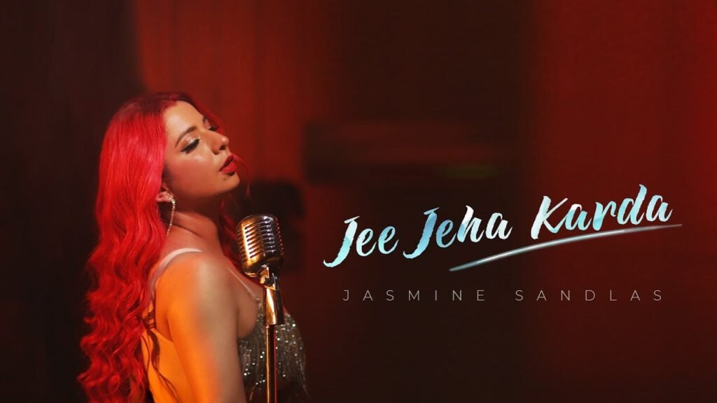 Jee Jeha Karda Lyrics » Jasmine Sandlas