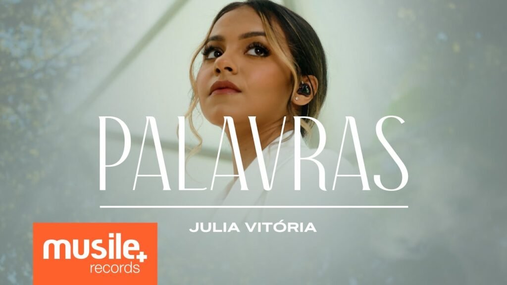 Palavras Letra / Lyrics » Julia Vitoria (Portuguese & English)