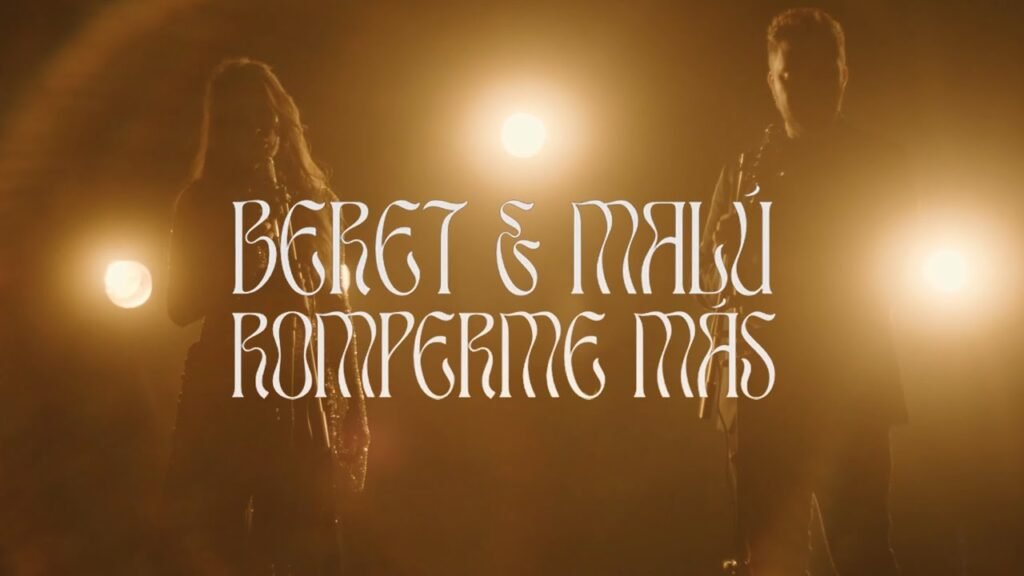 Romperme más Letra / Lyrics » Beret & Malú (Spanish & English)