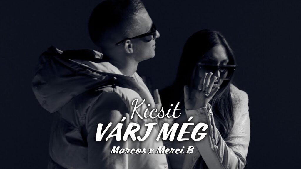 KICSIT VÁRJ MÉG Dalszöveg / Lyrics » MARCOS & MERCI B