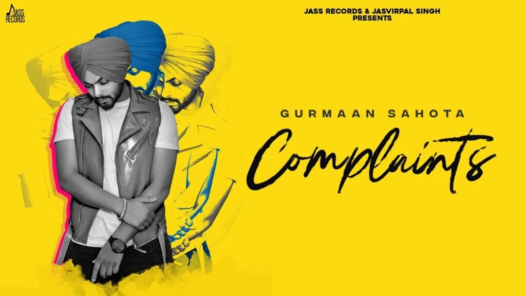 Complaints Lyrics » Gurmaan Sahota Ft. Abhijit Baidwan