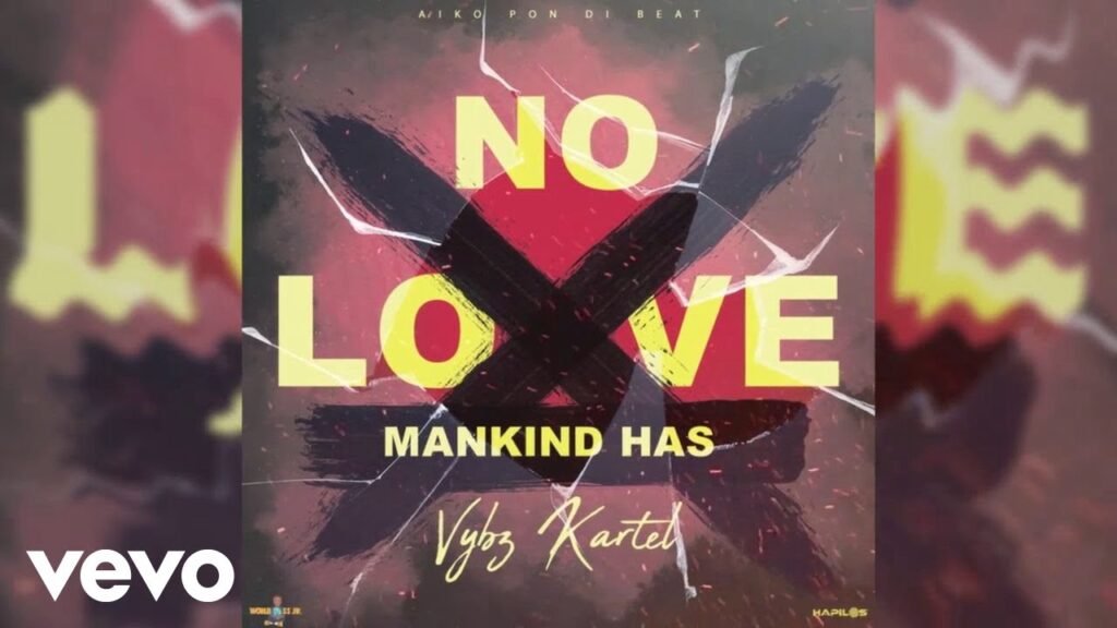 Mankind Has No Love Lyrics » Vybz Kartel