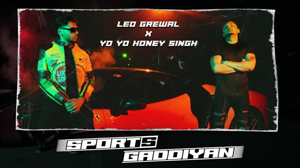 Sports Gaddiyan Lyrics » Yo Yo Honey Singh & Leo Grewal