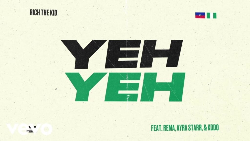 Yeh Yeh Lyrics » Rich The Kid Ft. Rema, Ayra Starr & KDDO