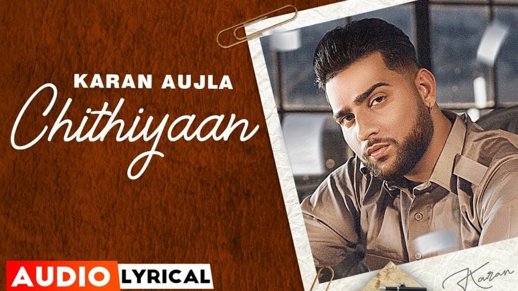 Chithiyaan Lyrics » Karan Aujla