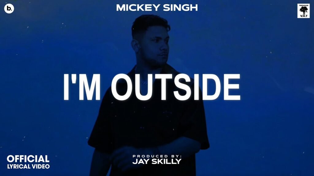 I'm Outside » Mickey Singh