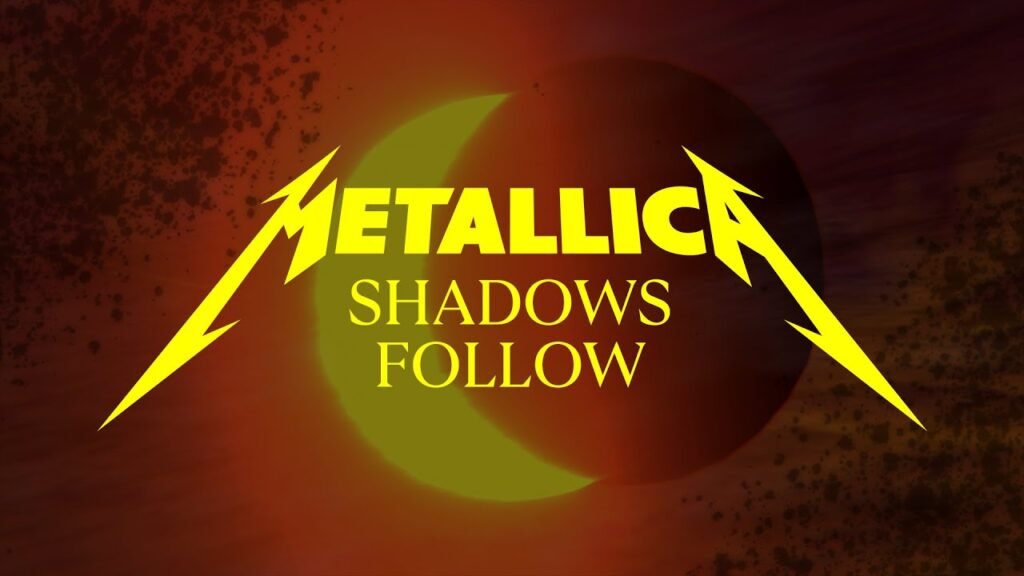 Shadows Follow Lyrics » Metallica:
