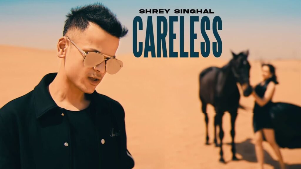 Careless Lyrics » Shrey Singhal