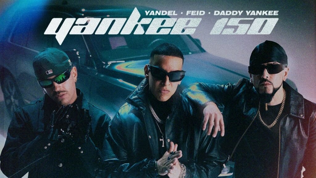 Yankee 150 Letra / Lyrics » Yandel, Feid & Daddy Yankee