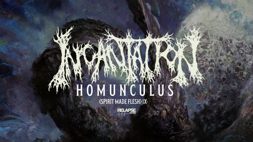 Homunculus (Spirit Made Flesh) Ix Lyrics » Incantation