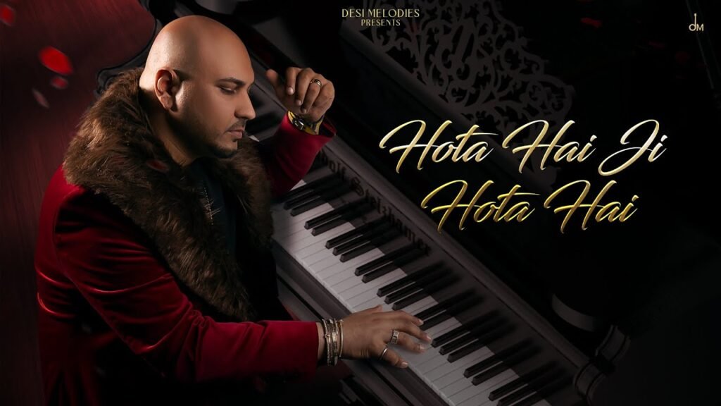 Hota Hai Ji Hota Hai Lyrics » B Praak