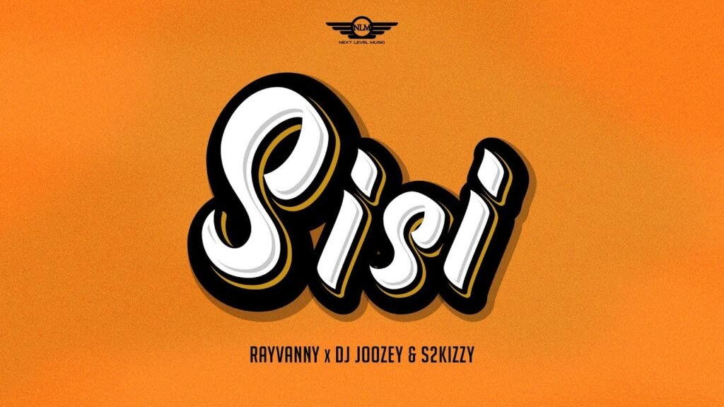 Sisi Lyrics » Rayvanny, DJ Joozey & S2kizzy