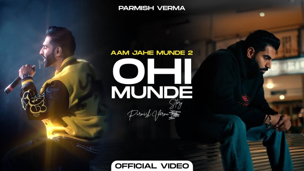 Ohi Munde (Aam Jehe Munde 2) Lyrics » Parmish Verma