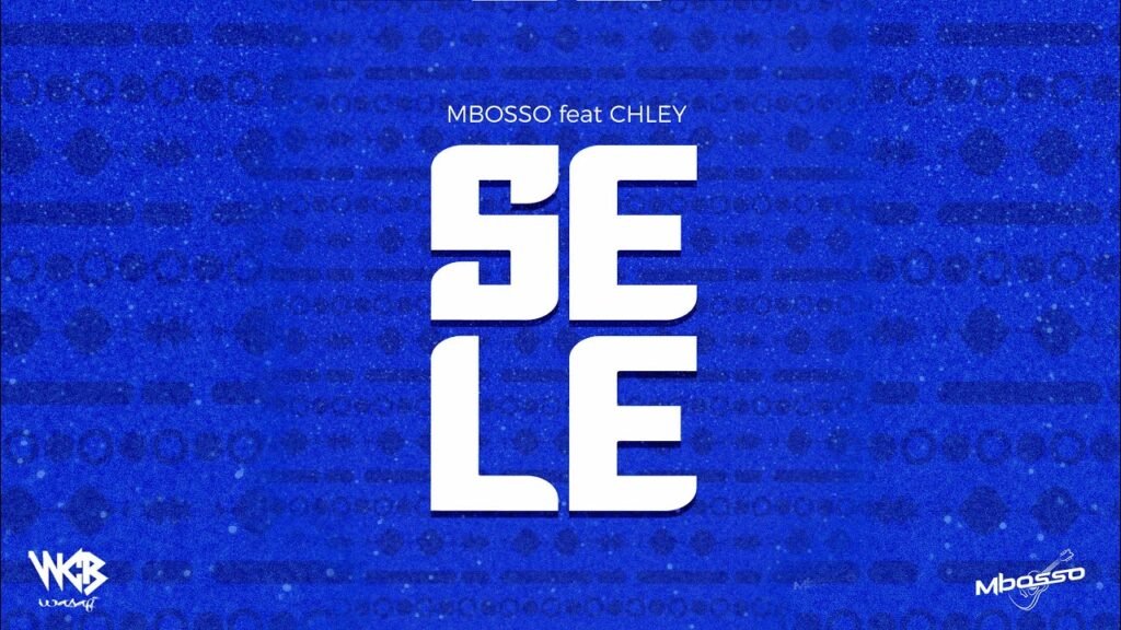 Sele Lyrics » Mbosso Ft. Chley (African & English)